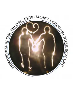 HOMOSEXUALISM, LOVE, PHEROMONES AND INCIDENTAL DISEASES SEMINAR