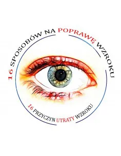 16 sposobów na poprawę wzroku 16 przyczyn utraty wzroku Haretski